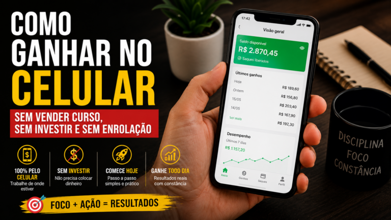 Como ganhar no celular sem vender curso, sem investir e sem enrolação