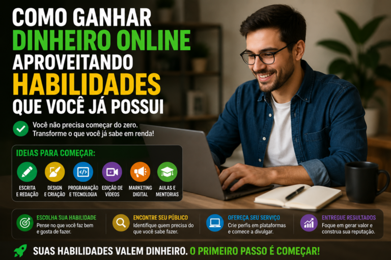 Como ganhar dinheiro online aproveitando habilidades que você já possui